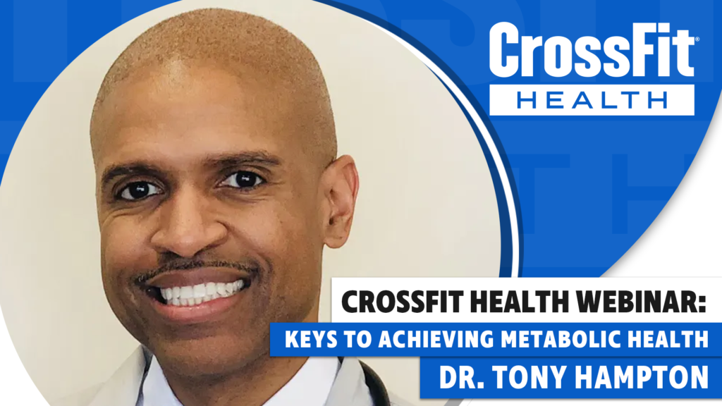 Dr Tony Hampton on Obesity and Metabolic Health with CrossFit Health