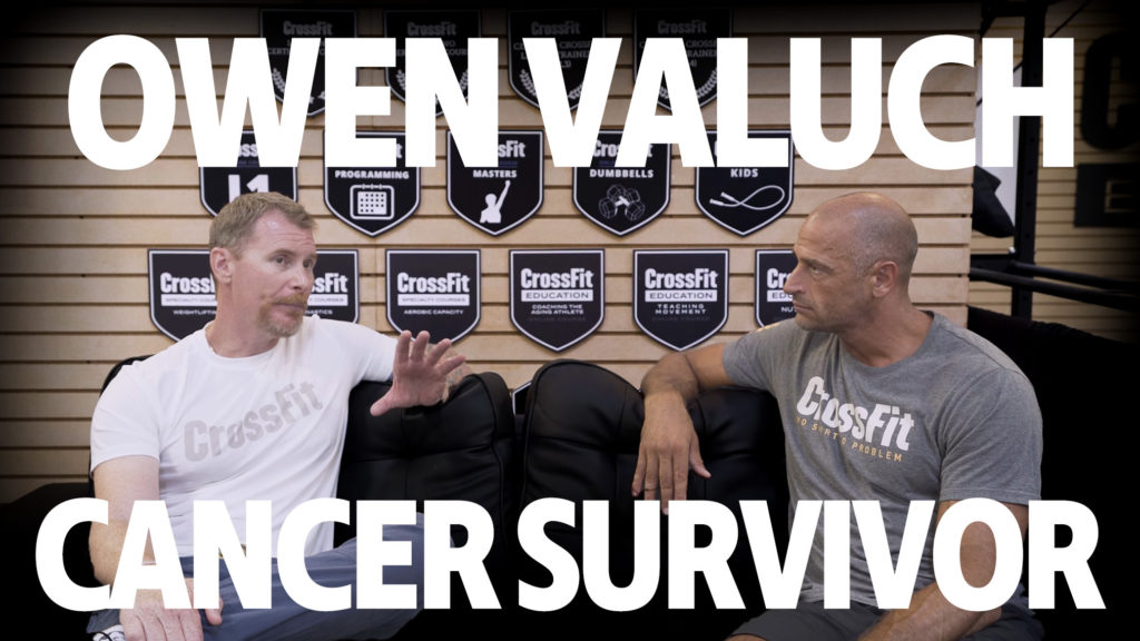 CrossFit Podcast: Owen Valuch, Cancer Survivor