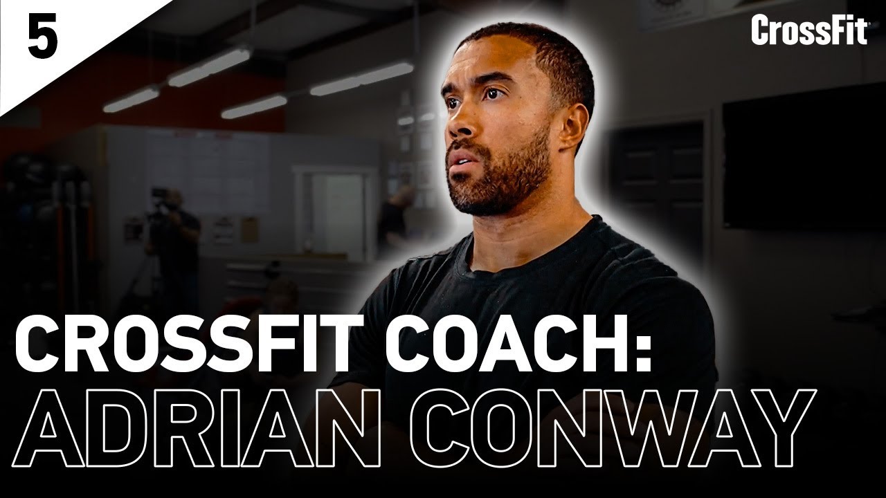 CrossFit The CrossFit Coach Adrian Conway Has Nothing to Prove